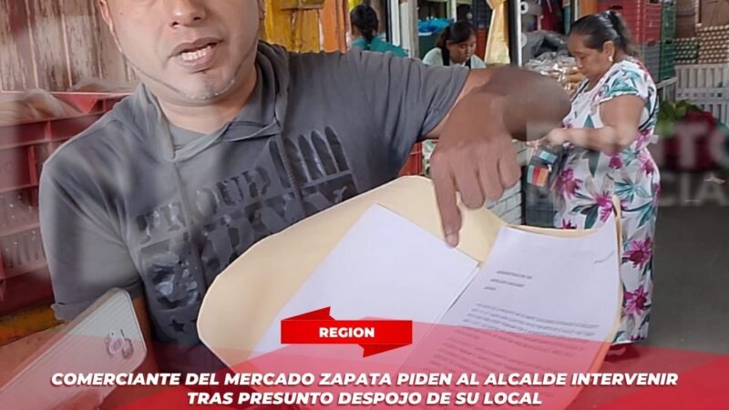 Comerciante del mercado Zapata piden al alcalde intervenir tras presunto despojo de su local