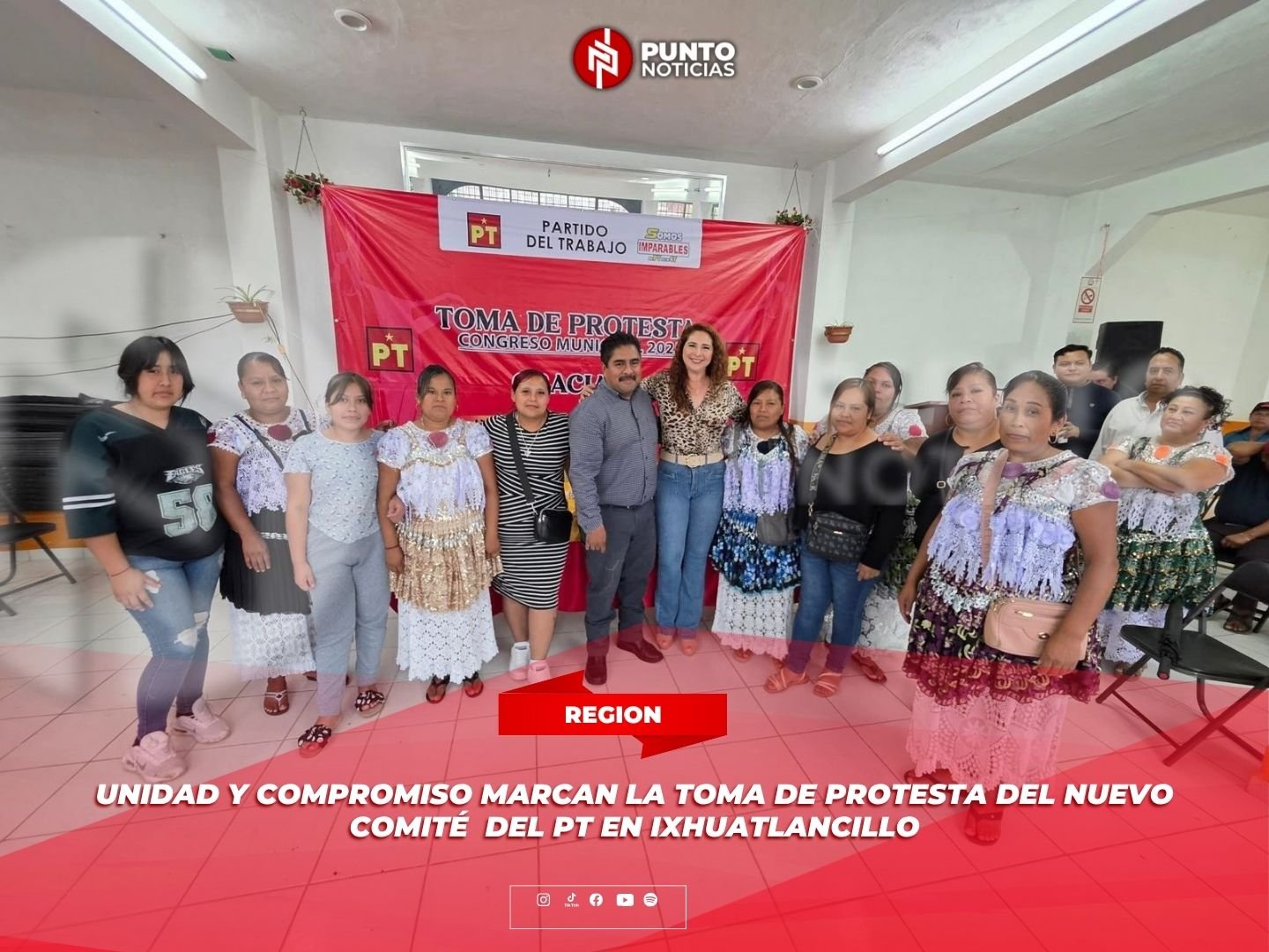 Unidad y compromiso marcan la toma de protesta del nuevo Comité del PT en Ixhuatlancillo