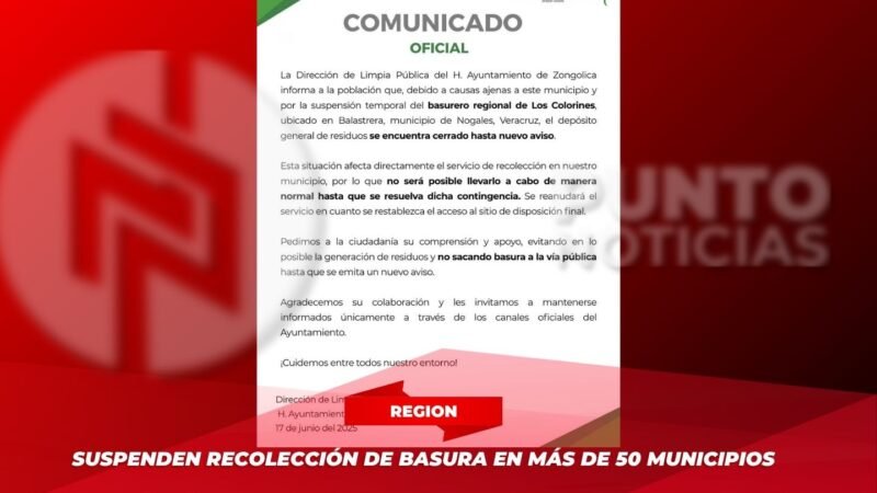 Suspenden recolección de basura en más de 50 municipios