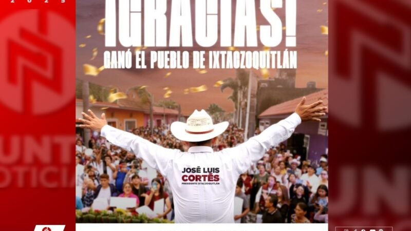 La Cuarta Transformación continuará en Ixtaczoquitlán con José Luis Cortés Gutiérrez como virtual presidente municipal electo