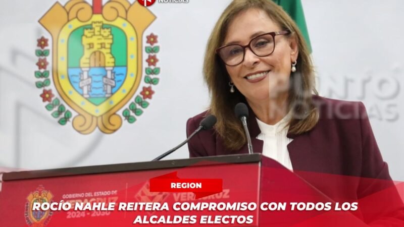 Rocío Nahle reitera compromiso con todos los alcaldes electos