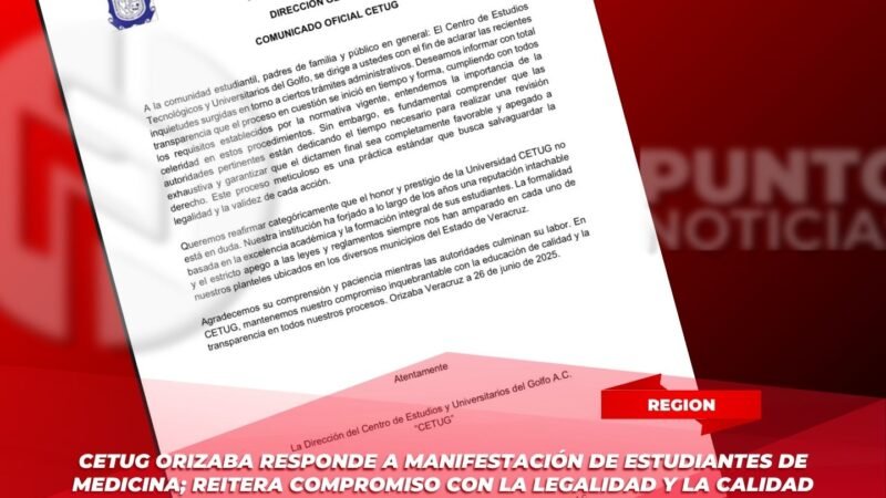 CETUG Orizaba responde a manifestación de estudiantes de Medicina; reitera compromiso con la legalidad y la calidad educativa