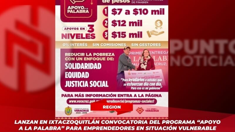 Lanzan en Ixtaczoquitlán convocatoria del programa “Apoyo a la Palabra” para emprendedores en situación vulnerable