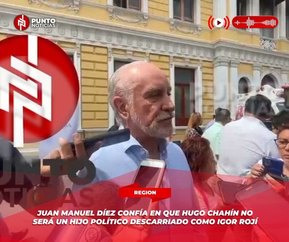 Juan Manuel Díez confía en que Hugo Chahín no será un hijo político descarriado como Igor Rojí