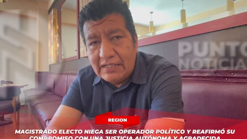 Magistrado Electo Niega Ser Operador Político y Reafirmó su Compromiso con una Justicia Autónoma y Agradecida