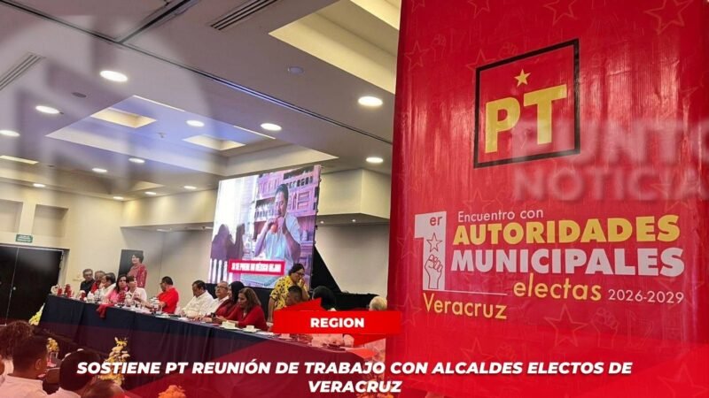 Sostiene PT reunión de trabajo con alcaldes electos de Veracruz
