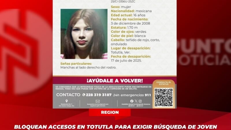 Bloquean accesos en Totutla para exigir búsqueda de joven desaparecida.