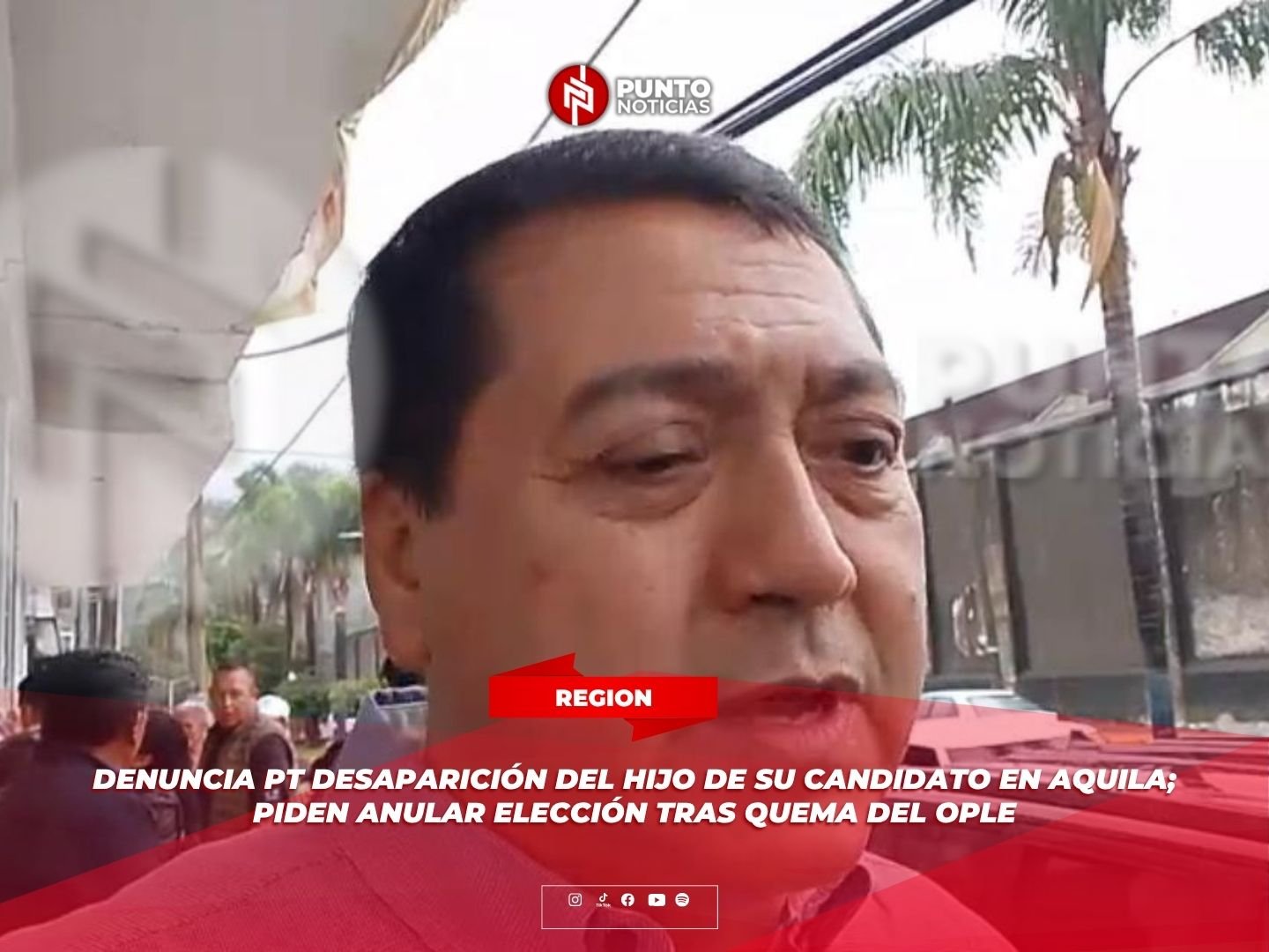 Denuncia PT desaparición del hijo de su candidato en Aquila; piden anular elección tras quema del OPLE