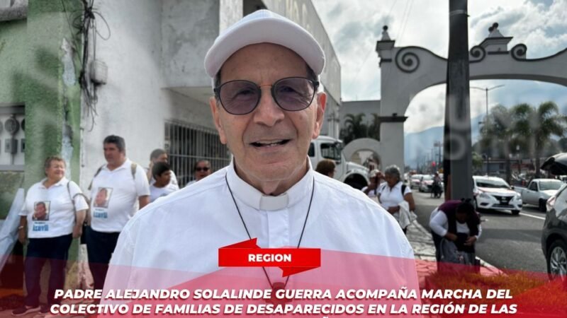 Padre Alejandro Solalinde Guerra acompaña marcha del Colectivo de Familias de Desaparecidos en la región de las Altas Montañas