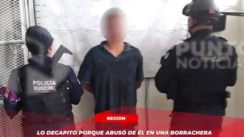 Lo decapitó porque abusó de él en una borrachera