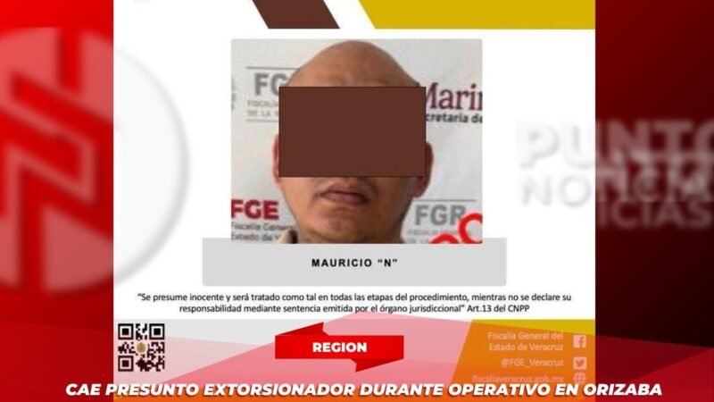 Cae presunto extorsionador durante operativo en Orizaba