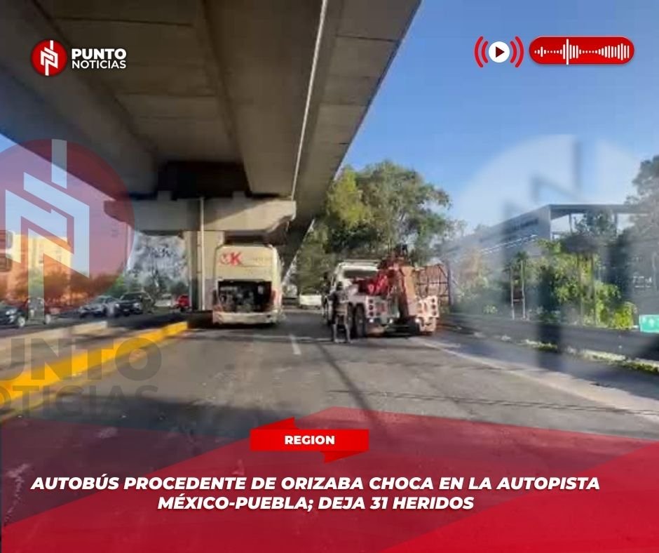 Autobús procedente de Orizaba choca en la autopista México-Puebla; deja 31 heridos