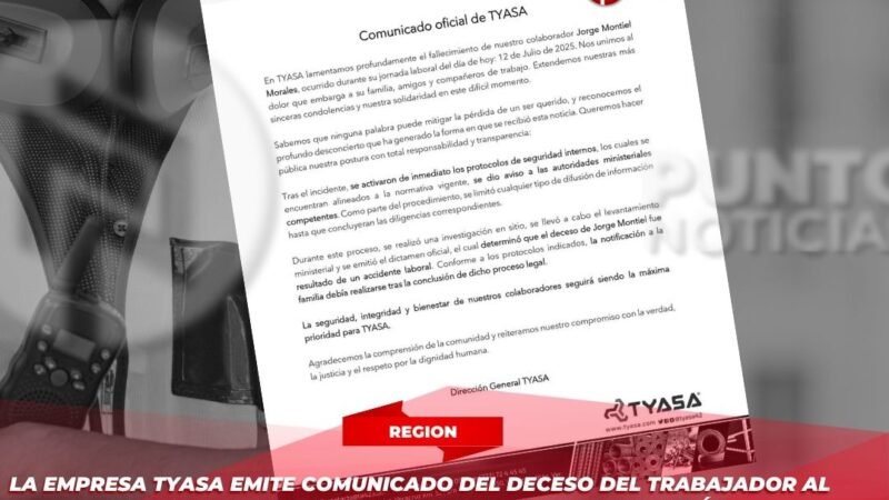 La empresa TYASA emite comunicado del deceso del trabajador al interior de su planta asentada en Ixtaczoquitlán.
