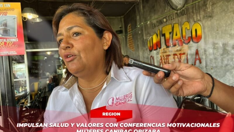 Impulsan salud y valores con conferencias motivacionales Mujeres Canirac Orizaba