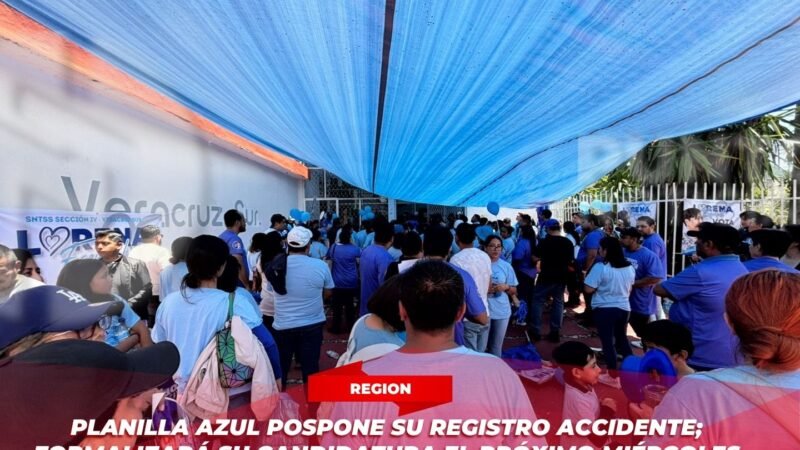 Planilla Azul pospone su registro accidente; formalizará su candidatura el próximo miércoles