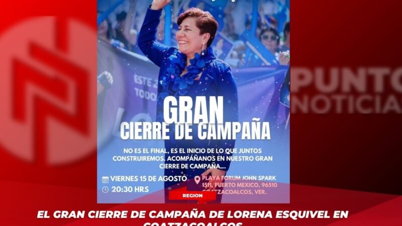 El gran cierre de campaña de Lorena Esquivel en Coatzacoalcos