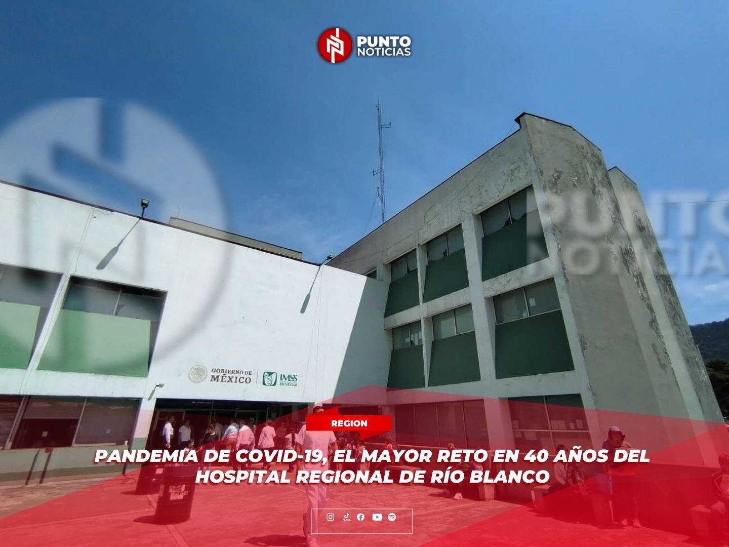 Pandemia de COVID-19, el mayor reto en 40 años del Hospital Regional de Río Blanco
