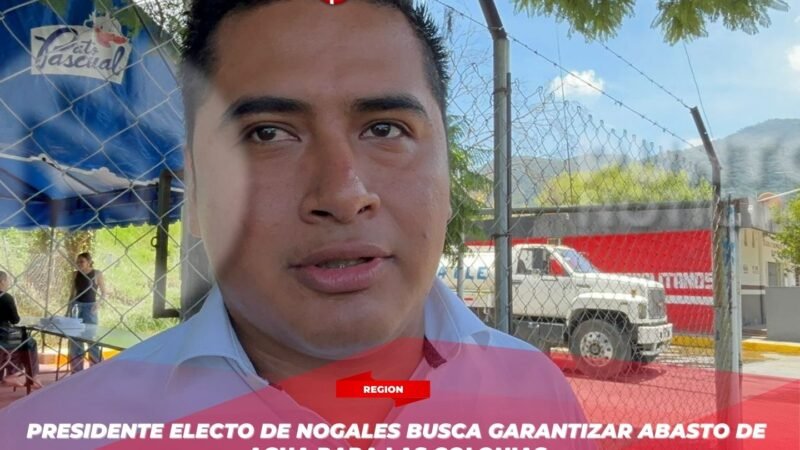 Presidente electo de Nogales busca garantizar abasto de agua para las colonias