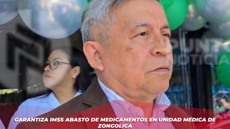 Garantiza IMSS abasto de medicamentos en unidad médica de Zongolica