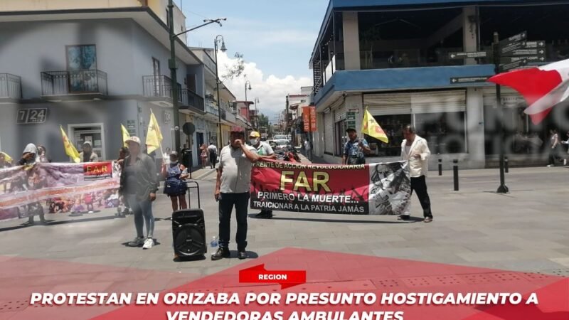 Protestan en Orizaba por presunto hostigamiento a vendedoras ambulantes