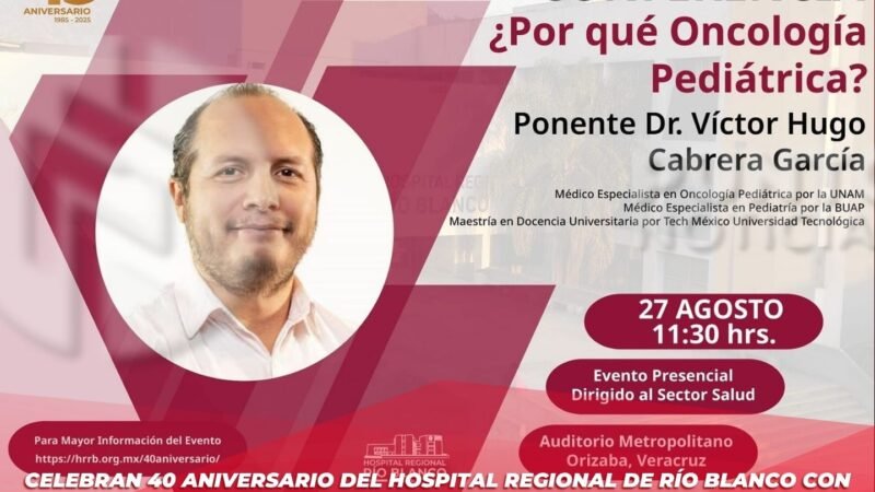 Celebran 40 Aniversario del Hospital Regional de Río Blanco con destacado evento académico