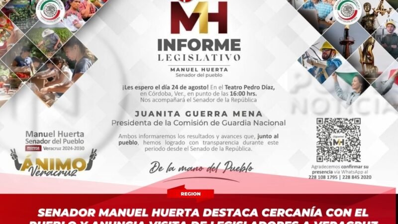 Senador Manuel Huerta destaca cercanía con el pueblo y anuncia visita de legisladores a Veracruz