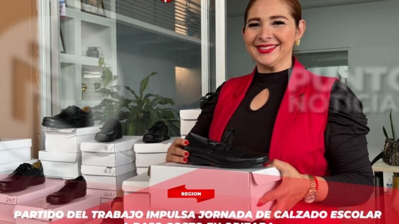 Partido del Trabajo impulsa jornada de calzado escolar a bajo costo en Orizaba