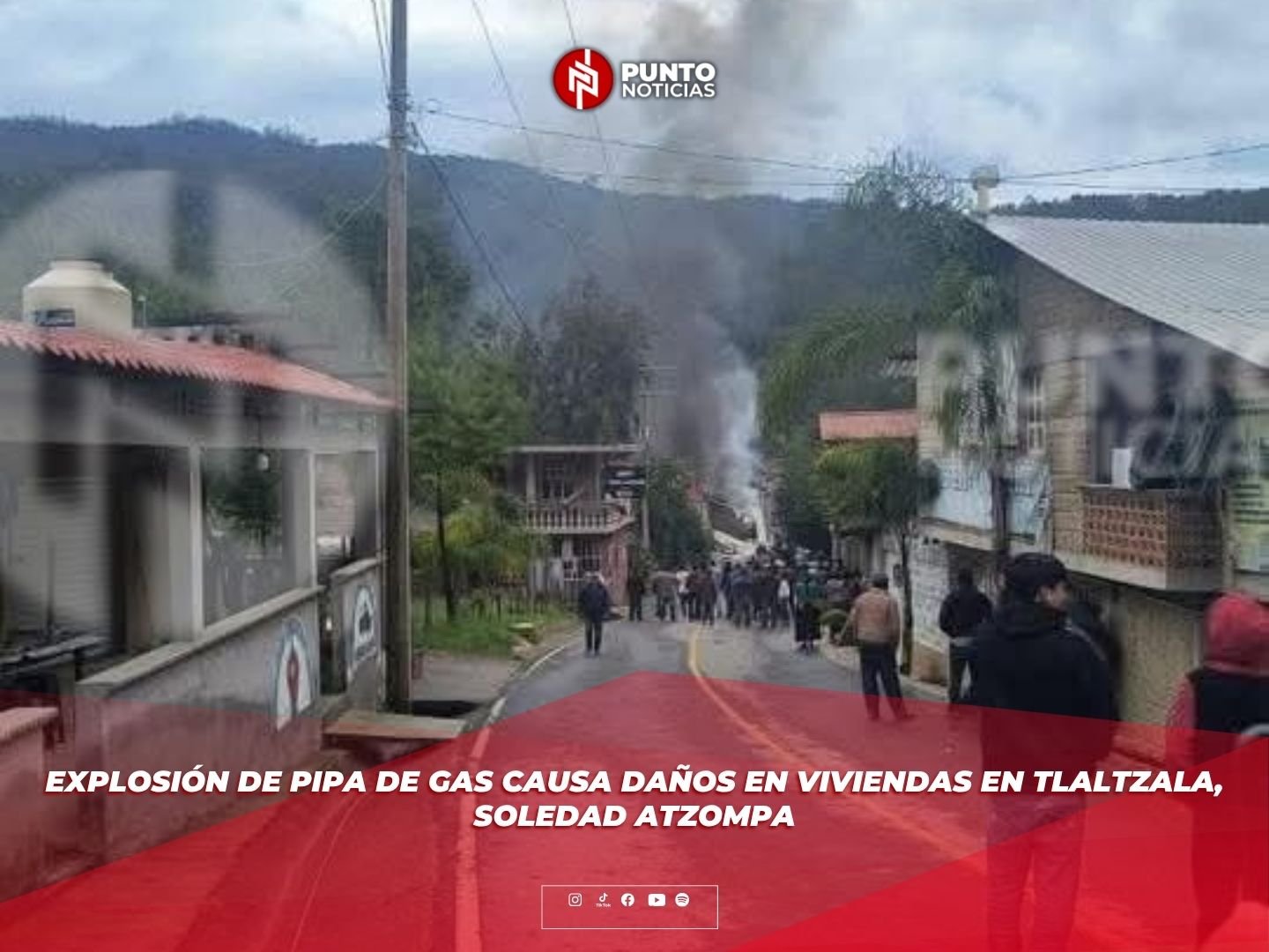 Explosión de pipa de gas causa daños en viviendas en Tlaltzala, Soledad Atzompa