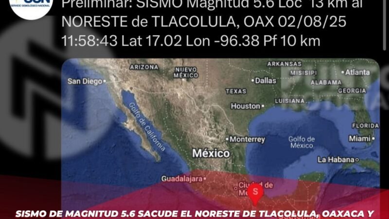 Sismo de magnitud 5.6 sacude el noreste de Tlacolula, Oaxaca y fue perceptible en Orizaba