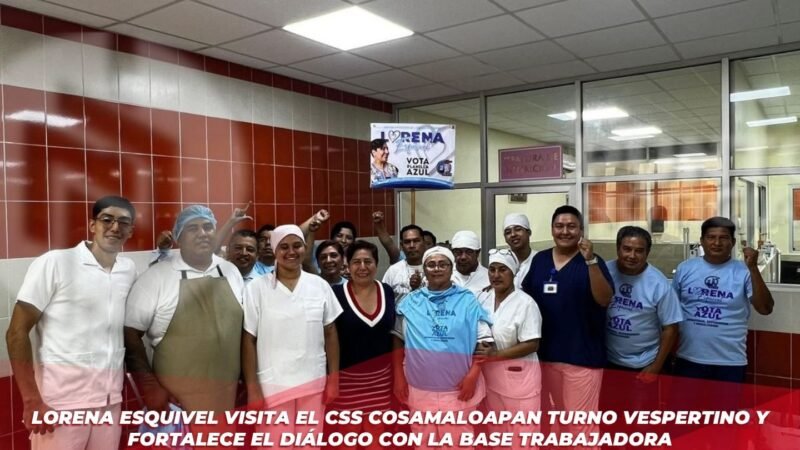 Lorena Esquivel visita el CSS Cosamaloapan Turno Vespertino y fortalece el diálogo con la base trabajadora