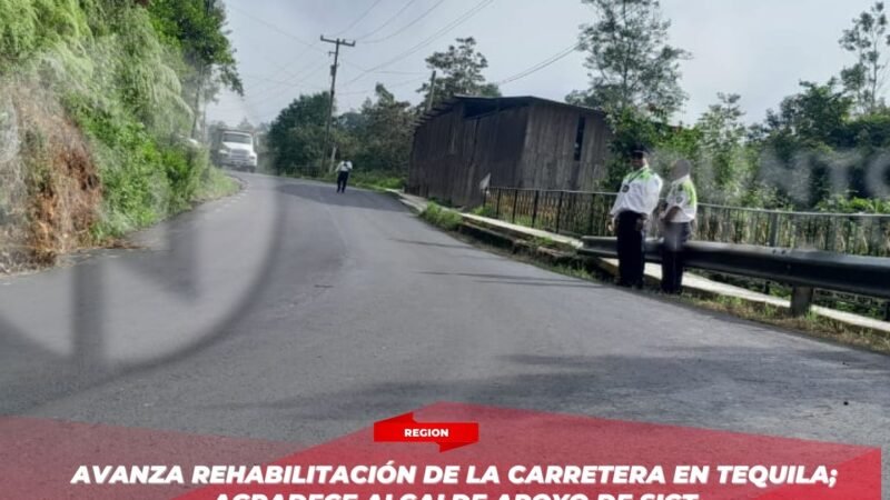 Avanza rehabilitación de la carretera en Tequila; agradece alcalde apoyo de SICT