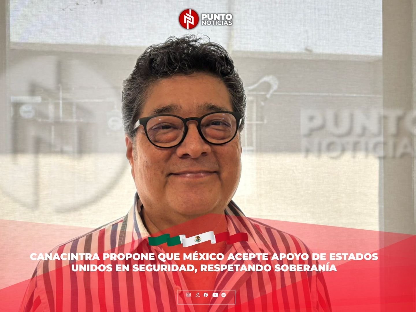 CANACINTRA propone que México acepte apoyo de Estados Unidos en seguridad, respetando soberanía