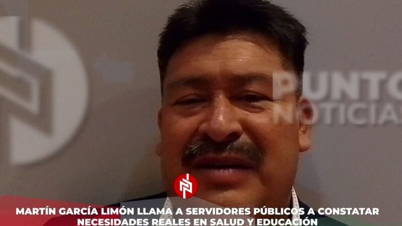 Martín García Limón llama a servidores públicos a constatar necesidades reales en salud y educación