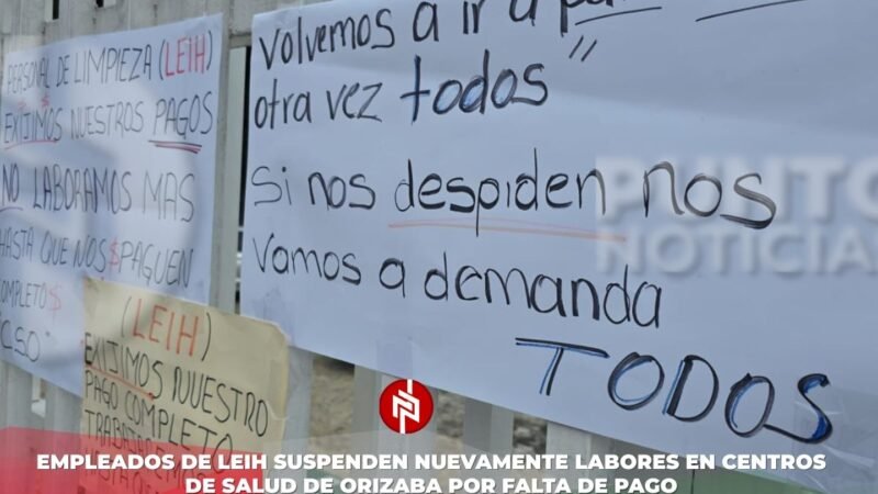 Empleados de LEIH suspenden nuevamente labores en centros de salud de Orizaba por falta de pago
