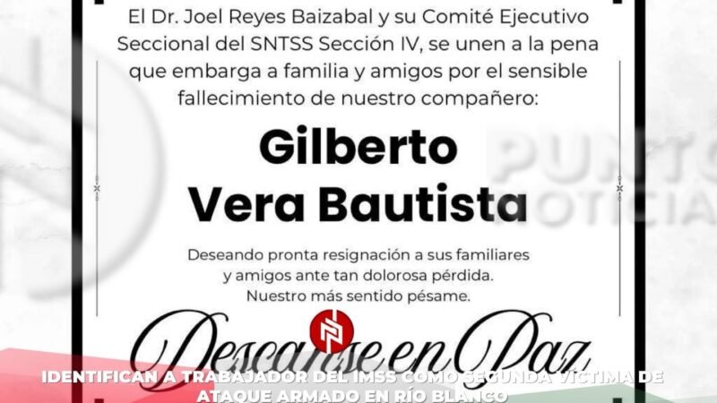 Identifican a trabajador del IMSS como segunda víctima de ataque armado en Río Blanco
