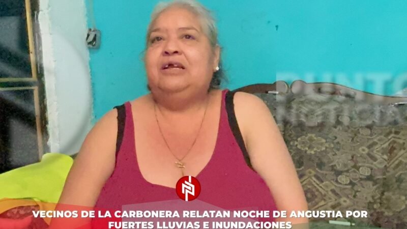 Vecinos de La Carbonera relatan noche de angustia por fuertes lluvias e inundaciones