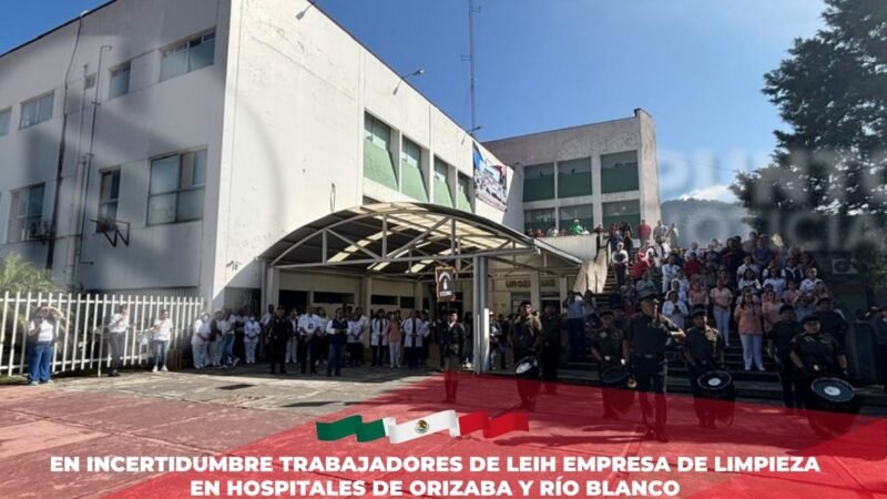En incertidumbre trabajadores de LEIH empresa de limpieza en hospitales de Orizaba y Río Blanco