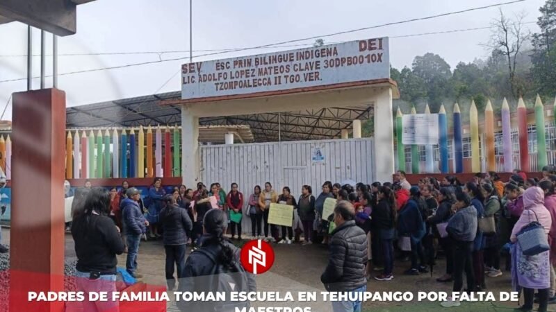 Padres de familia toman escuela en Tehuipango por falta de maestros