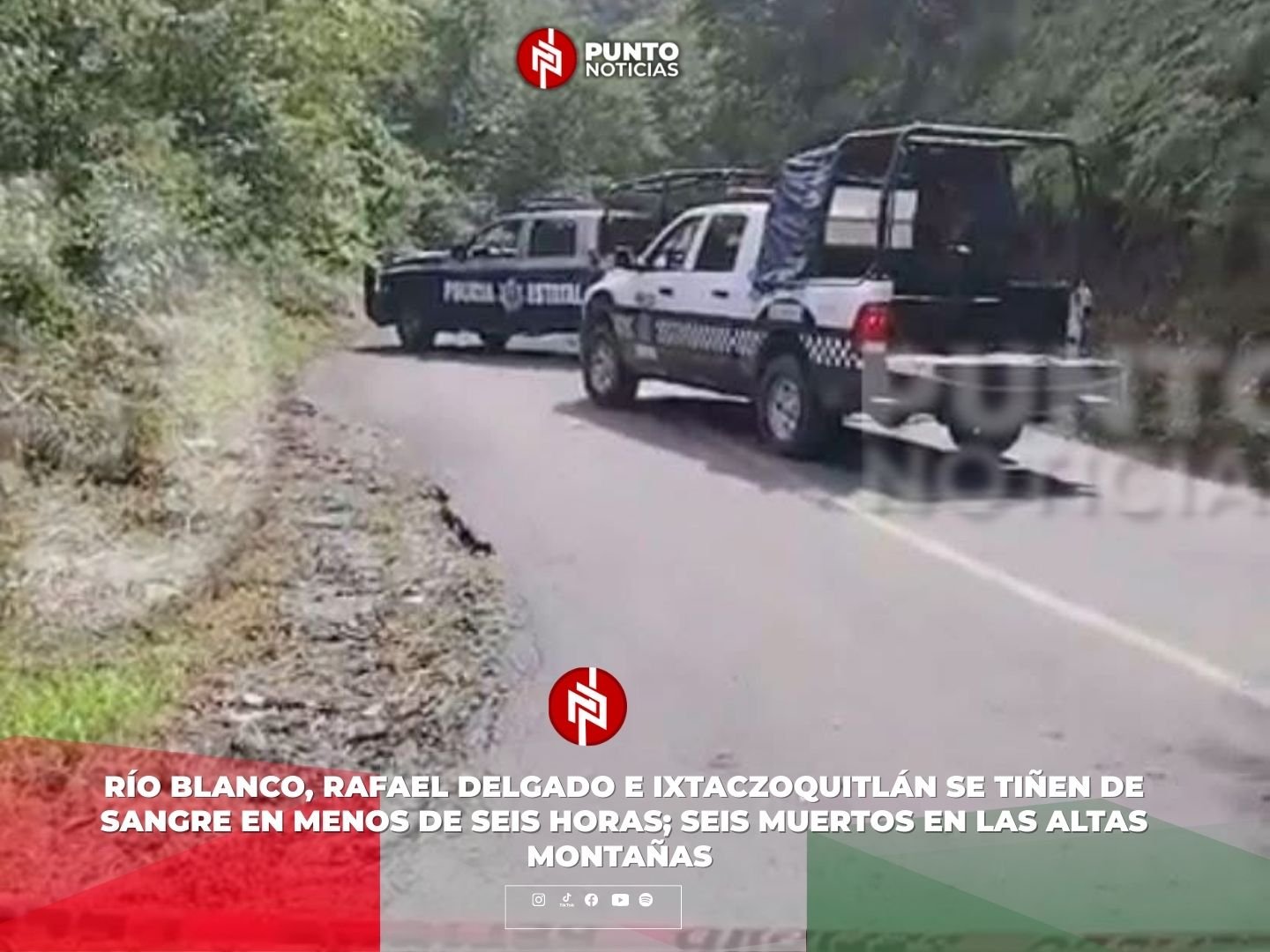 Río Blanco, Rafael Delgado e Ixtaczoquitlán se tiñen de sangre en menos de seis horas; seis muertos en las Altas Montañas