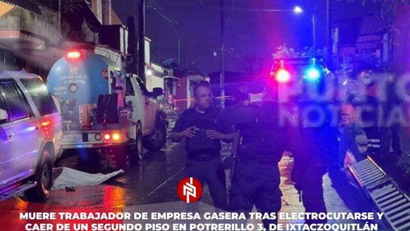 Muere trabajador de empresa gasera tras electrocutarse y caer de un segundo piso en Potrerillo 3, de Ixtaczoquitlán