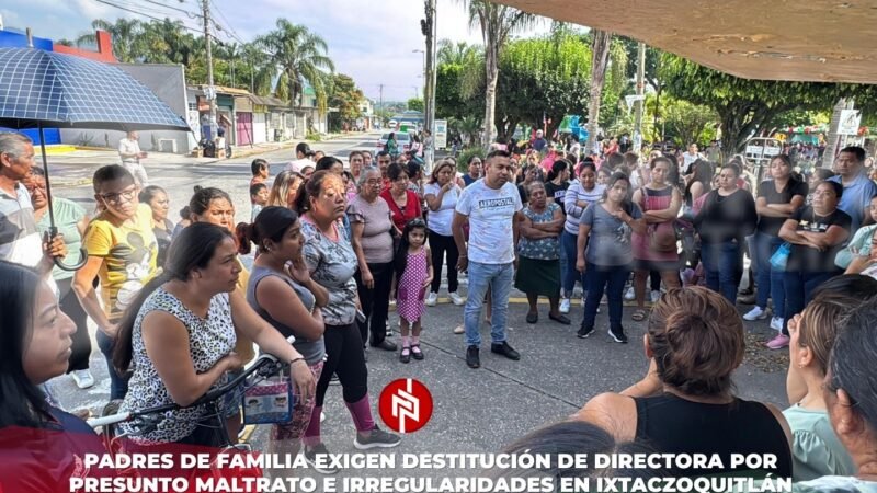 Padres de familia exigen destitución de directora por presunto maltrato e irregularidades en Ixtaczoquitlán