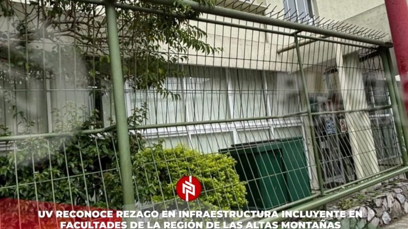 UV reconoce rezago en infraestructura incluyente en facultades de la región de las Altas Montañas