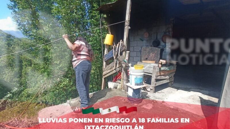 Lluvias ponen en riesgo a 18 familias en Ixtaczoquitlán