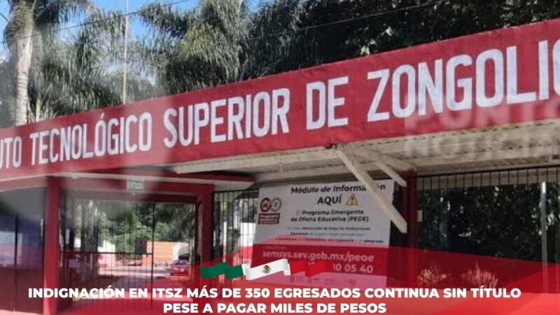 Indignación en ITSZ más de 350 egresados continua sin título pese a pagar miles de pesos