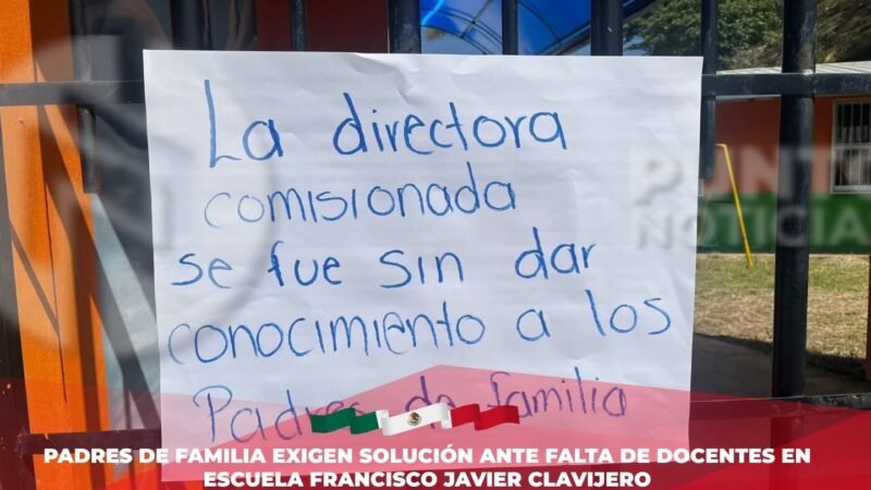 Padres de familia exigen solución ante falta de docentes en escuela Francisco Javier Clavijero