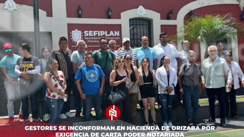 Gestores se inconforman en Hacienda de Orizaba por exigencia de carta poder notariada