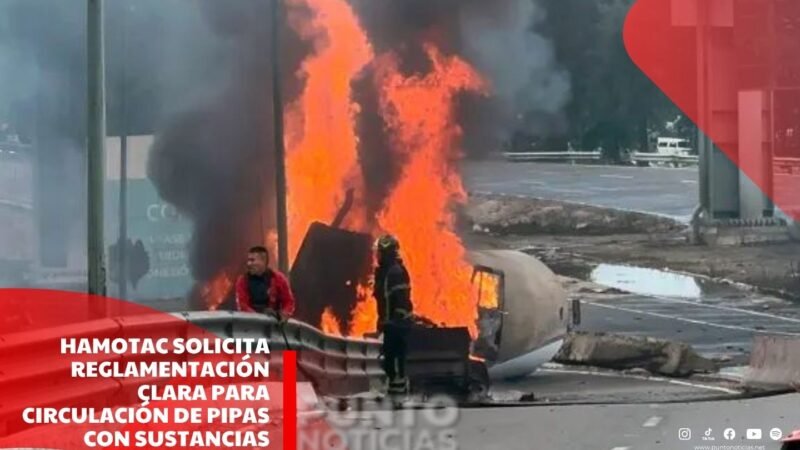 HAMOTAC solicita reglamentación clara para circulación de pipas con sustancias peligrosas