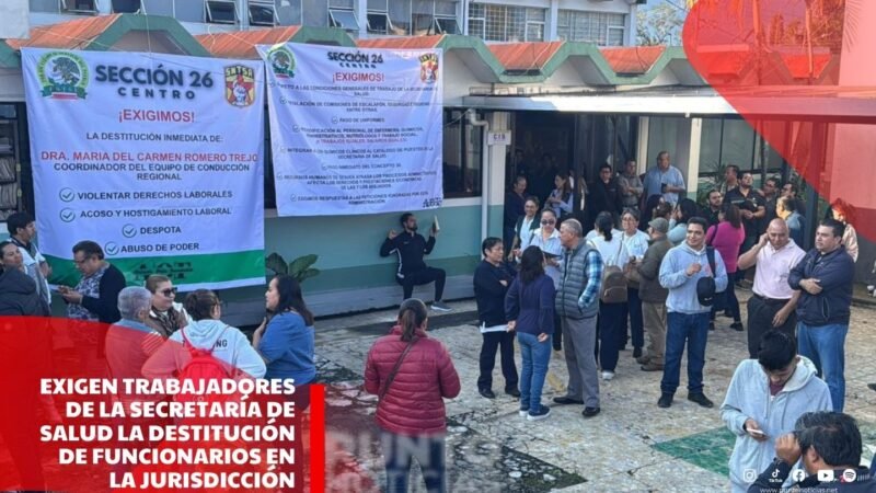 Exigen trabajadores de la Secretaría de Salud la destitución de funcionarios en la Jurisdicción Sanitaria de Orizaba