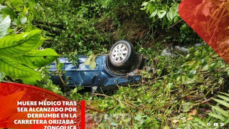 Muere médico tras ser alcanzado por derrumbe en la carretera Orizaba–Zongolica