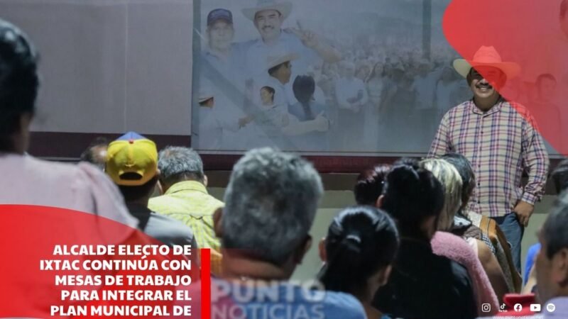 Alcalde electo de Ixtac continúa con mesas de trabajo para integrar el Plan Municipal de Desarrollo